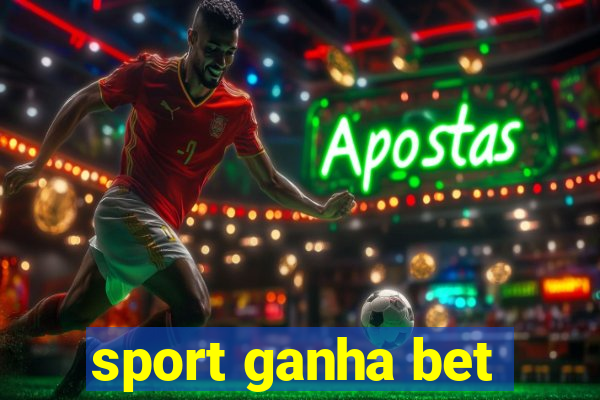 sport ganha bet